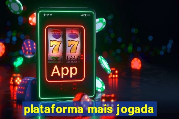 plataforma mais jogada